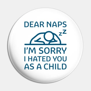 Dear Naps Pin