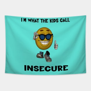 i'm what the kids call insecure Tapestry