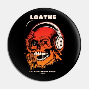 Loathe Pin