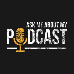 Vintage Ask Me About My Podcast Distressed T-Shirt