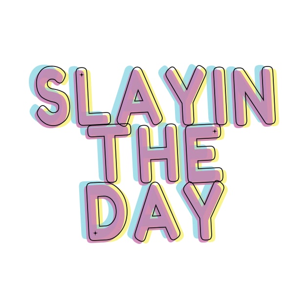 Slayin the day by CHARMTEES