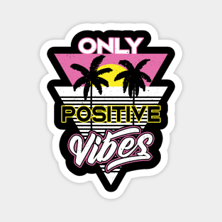 Only Positive Vibes Retro Slogan Magnet