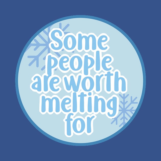 Some people are worth melting for by HennyGenius