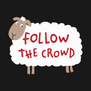 Follow The Crowd - Sheep T-Shirt