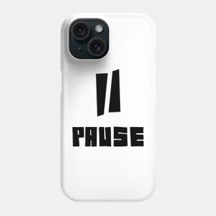 pause! Phone Case