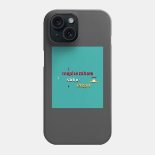 Inspire others shine bright Phone Case