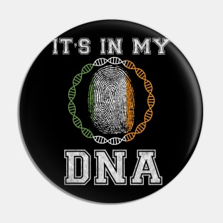 Ireland  It's In My DNA - Gift for Irish From Ireland Pin