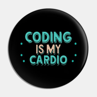 Coding Is My Cardio | Funny Programmer Pin