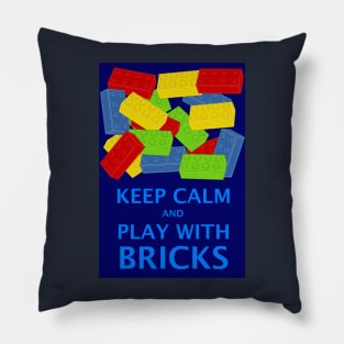 KEEP CALM AND PLAY WITH BRICKS Pillow