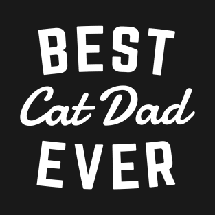 Best Cat Dad Ever T-Shirt