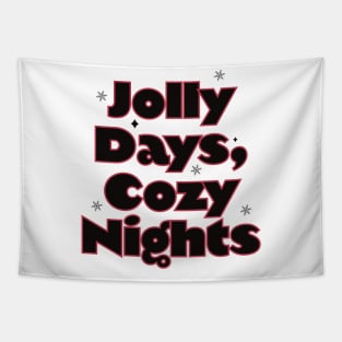 Jolly days, cozy nights Tapestry