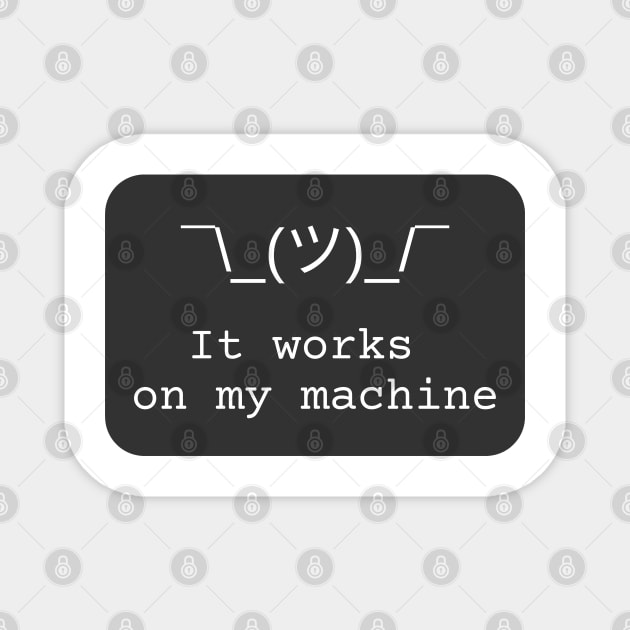 It works on my machine Magnet by leo-jess