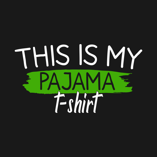 Funny This Is My Pajamas T-Shirt by SinBle