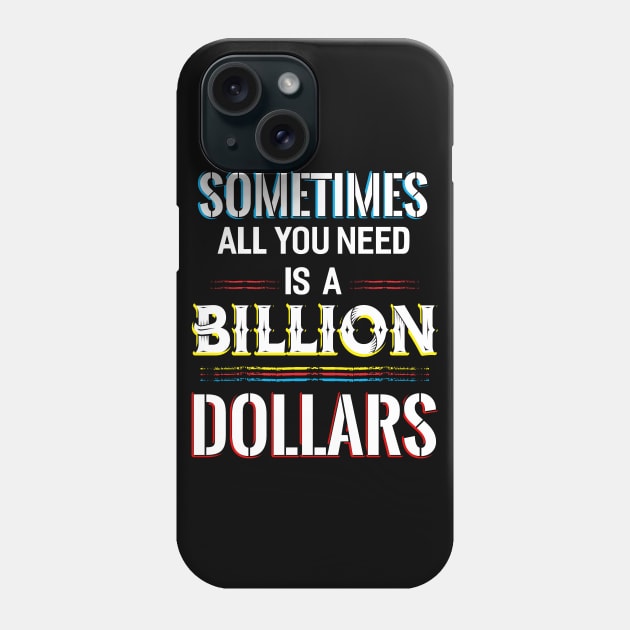 Billion Dollars Phone Case by Dojaja