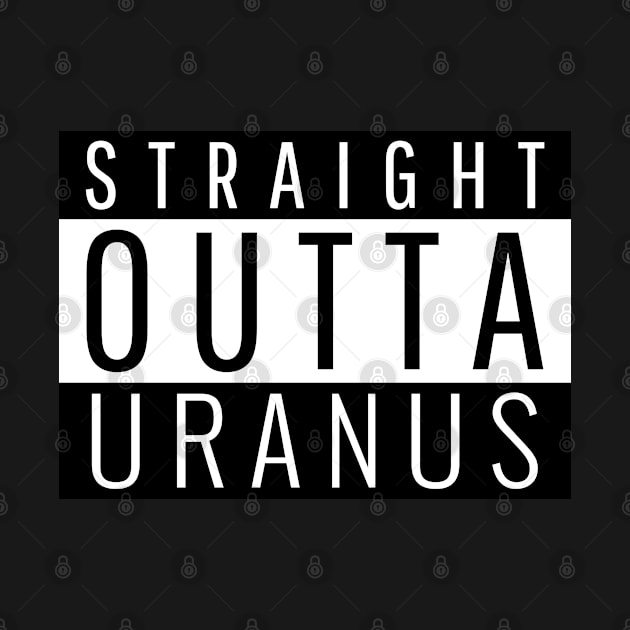 Straight Outta Uranus by ForEngineer