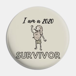 I am a 2020 survivor Pin