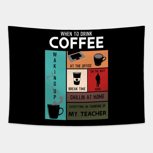 Drink Coffee Everytime im thinking of teacher Tapestry by HCreatives