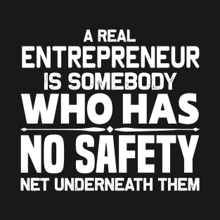 A Real Entrepreneur T-Shirt