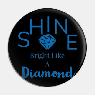 Shine bright- A Pin