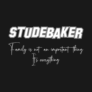 Studebaker Second Name, Studebaker Family Name, Studebaker Middle Name T-Shirt