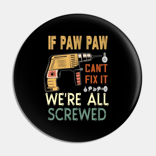 if paw paw cant fix it we are all screwed..fathers day gift Pin by DODG99