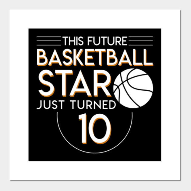 Star Turned 10th Birthday Basketball Funny 10th Birthday