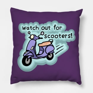 Look out for Scooters! Pillow