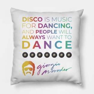 Disco is music for dance Pillow