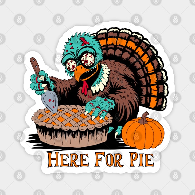 Zombie Turkey Wants Pumpkin Pie Magnet by H. R. Sinclair