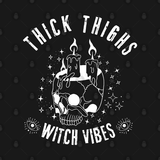 Thick Thighs Witch Vibes - Magic Halloween by JunThara