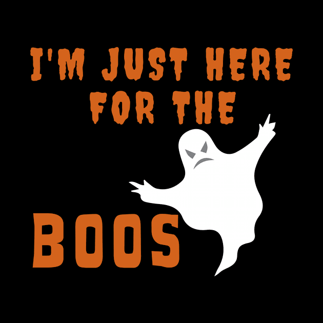 Funny Halloween Design With Ghost - Just Here For The Boos - Shirt by Blue Zebra