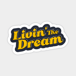 Livin' The Dream - Vintage Styled Magnet