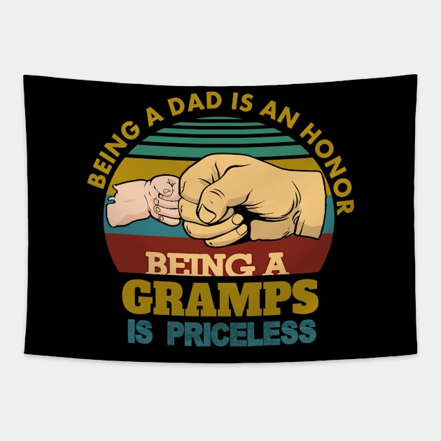 being a dad is an honor being a gramps is priceless ..gramps fathers day gift Tapestry by DODG99