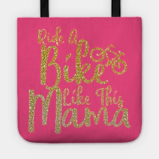 Cute Ride Like Mama Bicycle Biker Bike Lover Mom Women Gift Tote