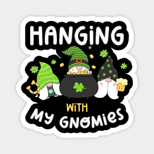 Hanging With My Gnomies Patrick's Day Magnet