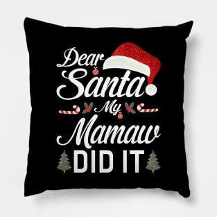 Dear Santa My Mamaw Did It Funny Pillow