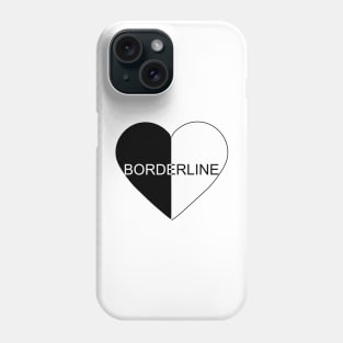 Borderline Personality Disorder heart black and white Phone Case