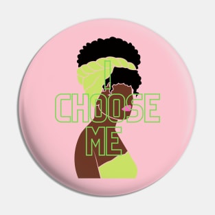 I CHOOSE ME Pin