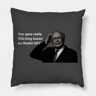 Warren Buffett "You apes really YOLOing based on Reddit DD?" Wallstreetbets Pillow