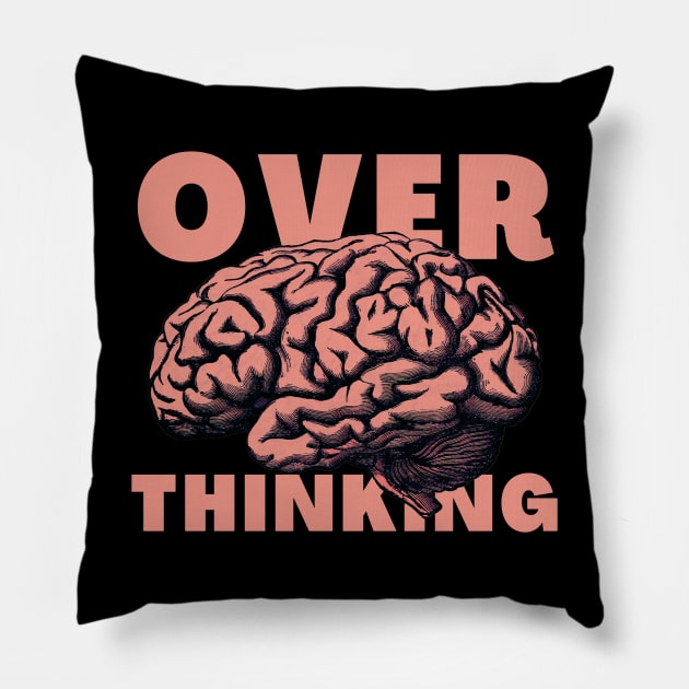 Overthinking Pillow by NexWave Store