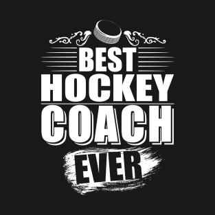 Best Hockey Coach Ever Gift T-shirt T-Shirt