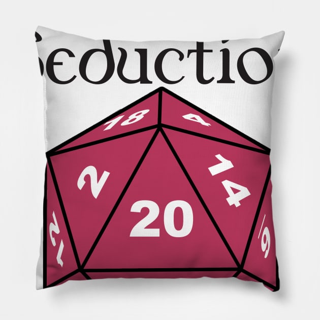 Roll for seduction Pillow by DennisMcCarson