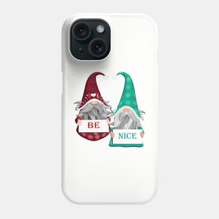 Christmas Gnome Quote Be Nice Snowflake Xmas Gift Gnomes Phone Case