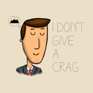 I dont give crap T-Shirt