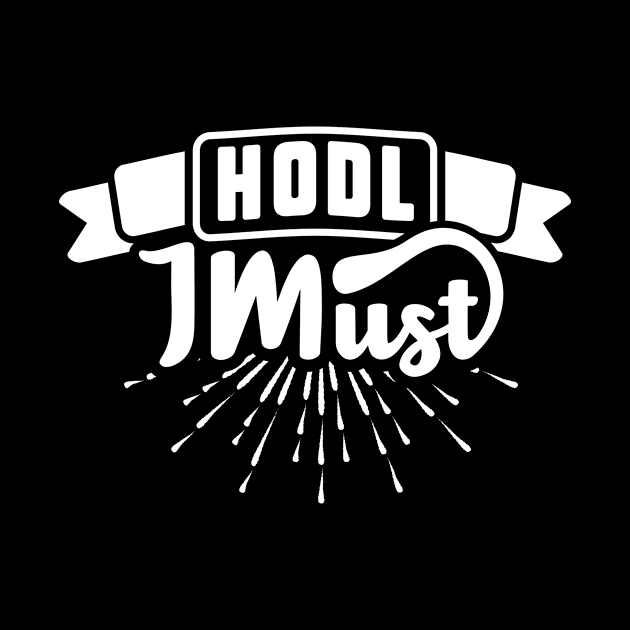 Hodl I Must by rojakdesigns