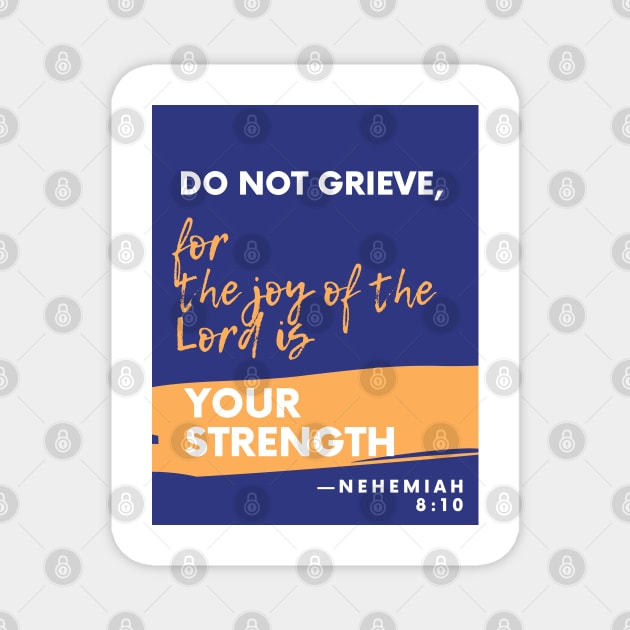 Joy in Strength Neh. 8:10 Magnet by SevenSparrows