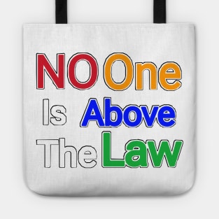 No One Is Above The Law - Front Tote