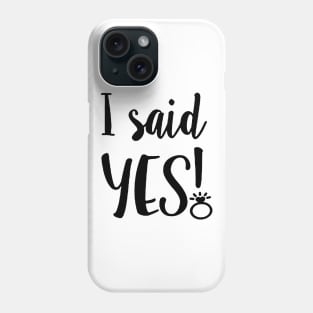 I said YES Phone Case