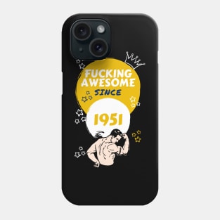 Fucking Awesome Since 1951 Phone Case