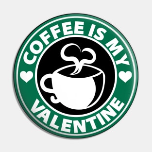 Coffee is My Valentine Pin